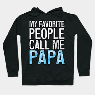 My Favorite People Call Me Papa Father'S Day Hoodie